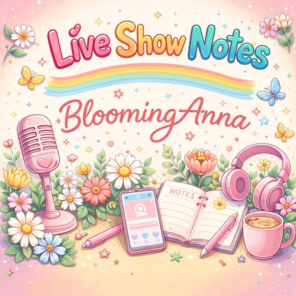 Live Show Notes | BloomingAnna - Picture 1 of 1